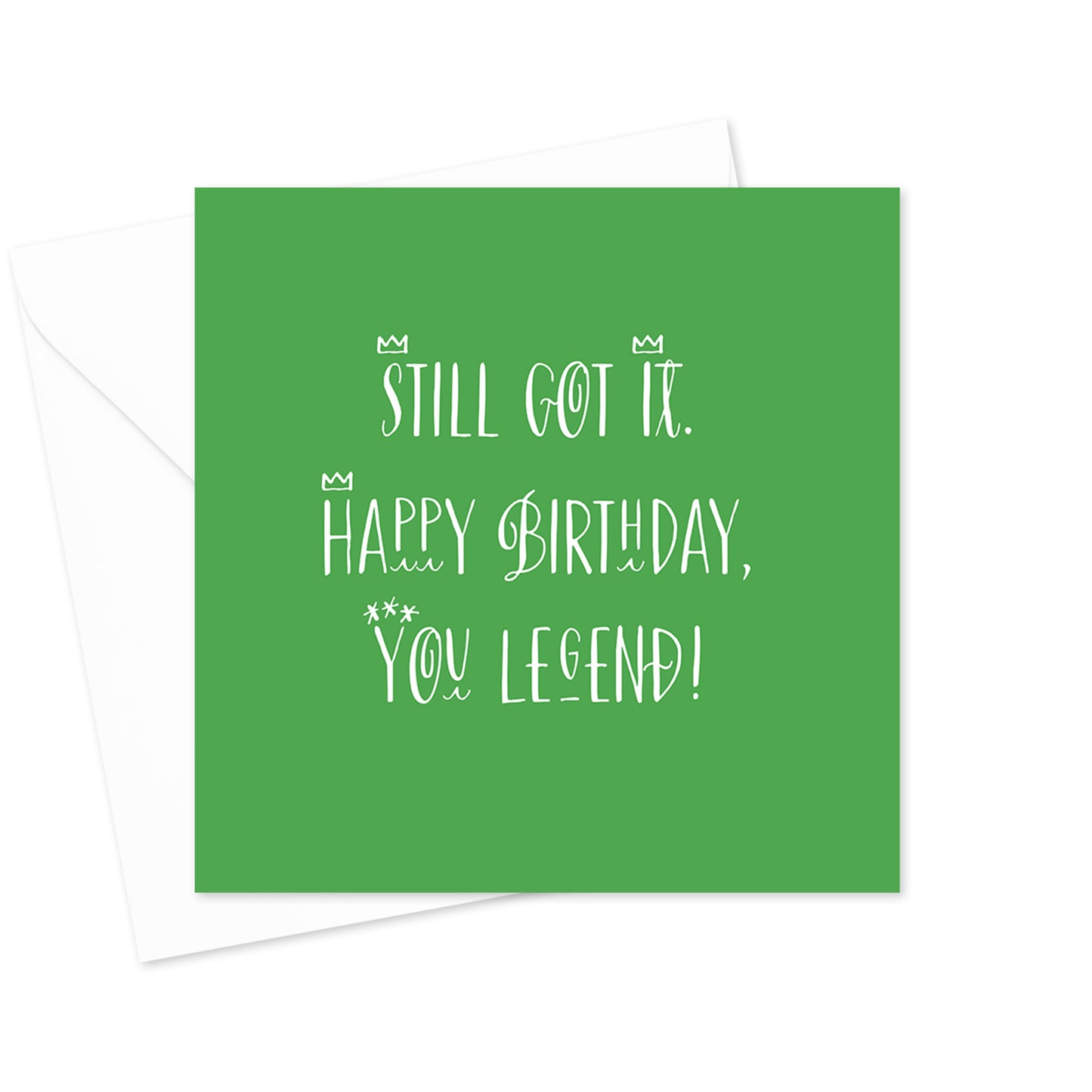 Still Got It You Legend Birthday Greeting Card