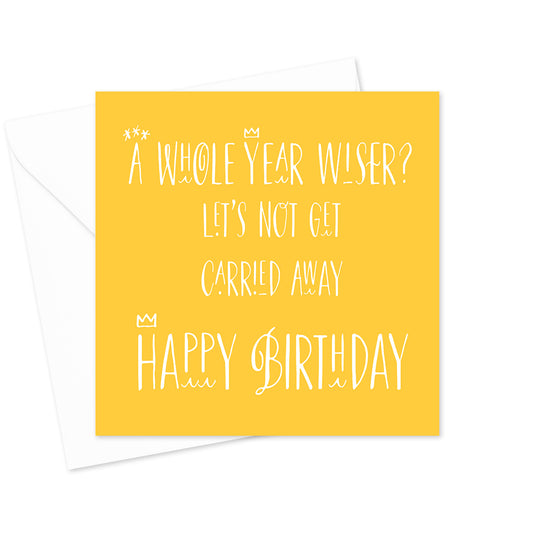A Whole Year Wiser Birthday Greeting Card