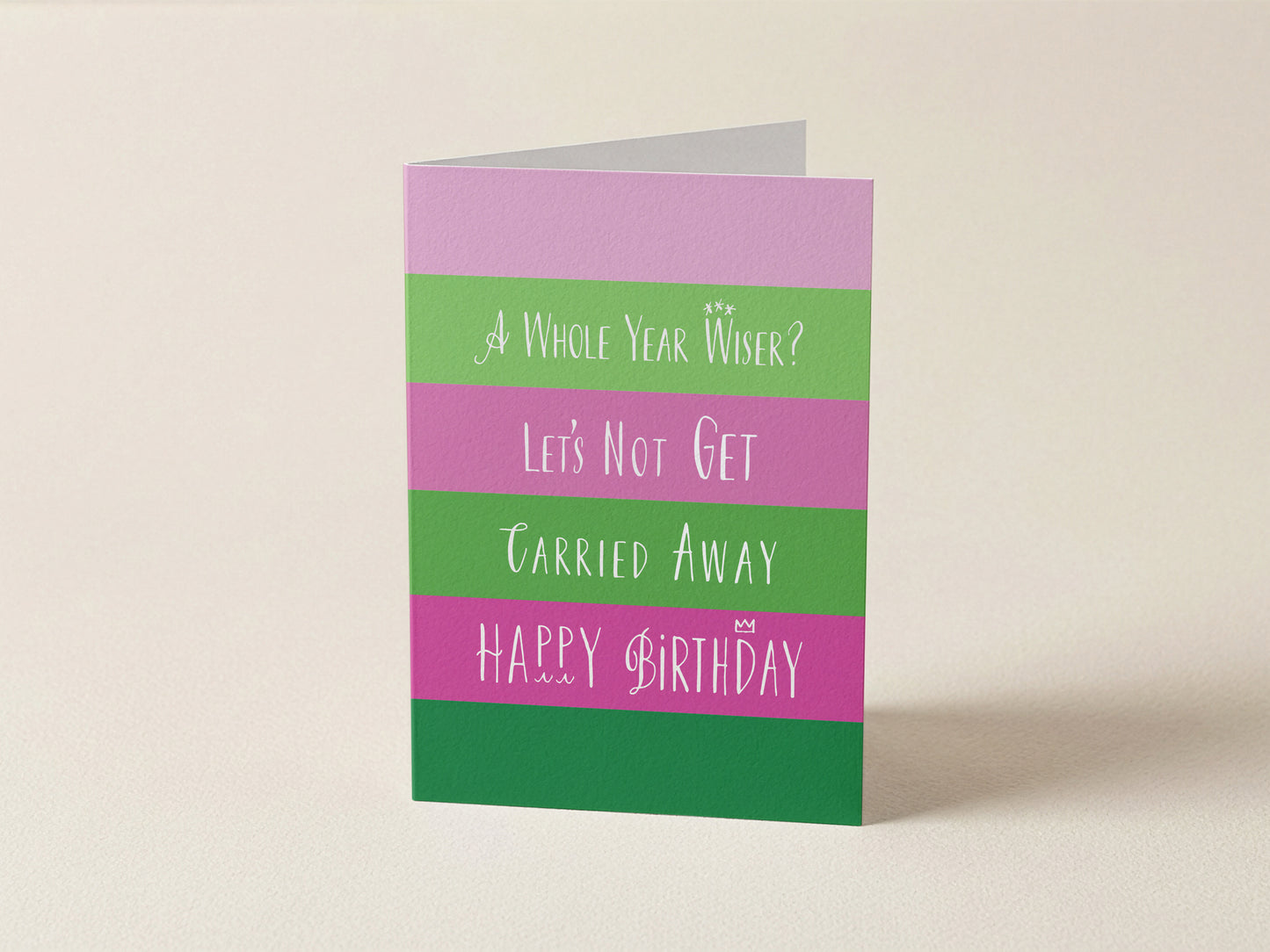 Greeting Card | Happy Birthday A Whole Year Wiser